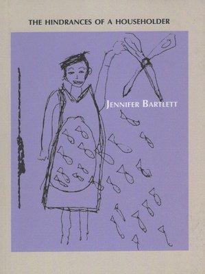 Jennifer Bartlett - The Hindrances of a Householder, Häftad