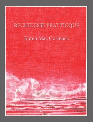 Karen Mac Cormack - Rechelesse Pratticque, Häftad