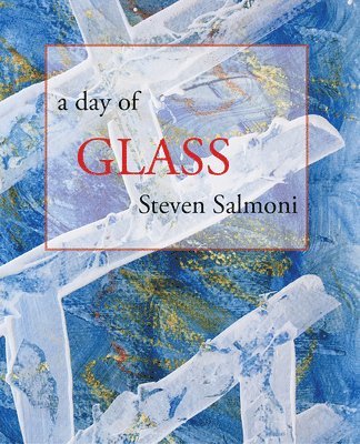 Steven Salmoni - Day of Glass, Häftad