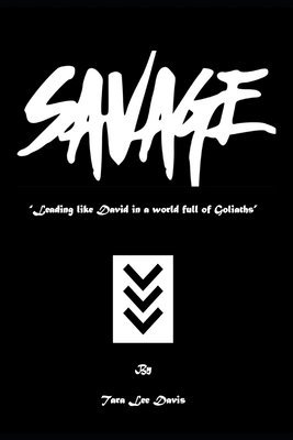 Tara Lee Davis - Savage: Leading like David in a World Full of Goliaths, Häftad
