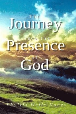 The Journey into the Presence of God 1