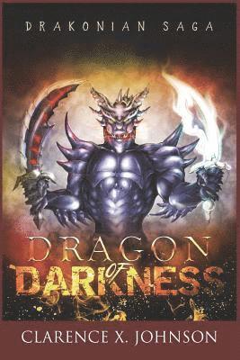 Clarence X. Johnson - Drakonian Saga: Dragon of Darkness, Häftad