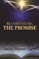 bokomslag Manifesting the Promise: How to Walk in Manifestation