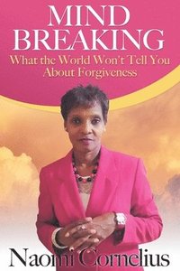 bokomslag Mindbreaking: What The World Won't Tell You About Forgiveness