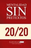 bokomslag La Mentalidad Sin Pretextos: Una vida de propósito, pasión y claridad