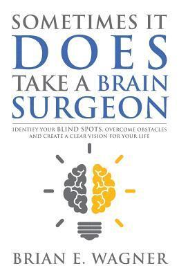 bokomslag Sometimes It Does Take a Brain Surgeon