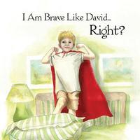 bokomslag I Am Brave Like David Right?