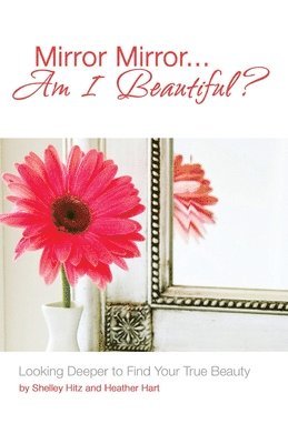 bokomslag Mirror Mirror...Am I Beautiful?