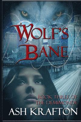 Wolf's Bane: Book Three of the Demimonde 1