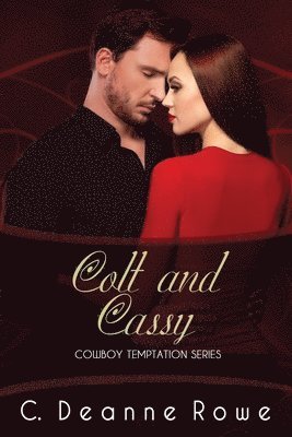 bokomslag Colt and Cassy: Cowboy Temptation Series