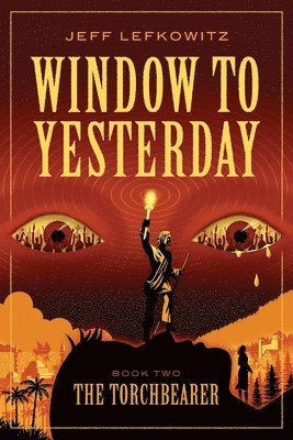 Jeff Lefkowitz - Window To Yesterday: The Torchbearer, Häftad