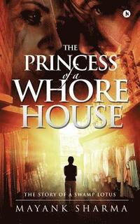 bokomslag The Princess of a Whorehouse: The Story of a Swamp Lotus
