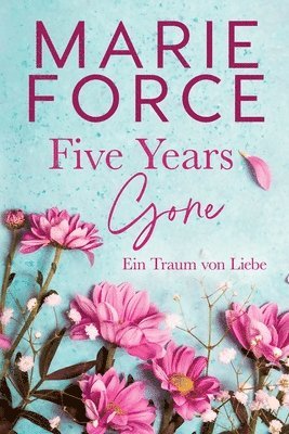 bokomslag Five Years Gone-Ein Traum von Liebe