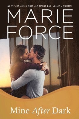 Marie Force - Mine After Dark, Häftad