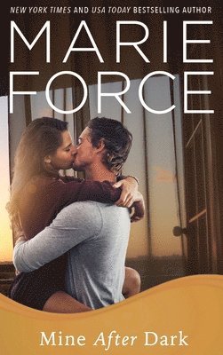Marie Force - Mine After Dark, Inbunden