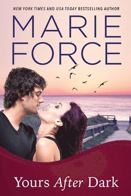 Marie Force - Yours After Dark, Häftad