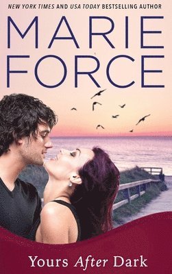Marie Force - Yours After Dark, Inbunden