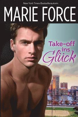 Marie Force - Take-off ins Glück, Häftad