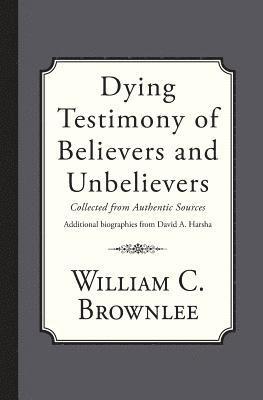 bokomslag Dying Testimony of Believers and Unbelievers