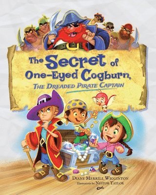 Diane Merrill Wigginton - Secret of One-Eyed Cogburn, The Dreaded Pirate Captain, Häftad
