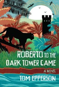 bokomslag Roberto to the Dark Tower Came