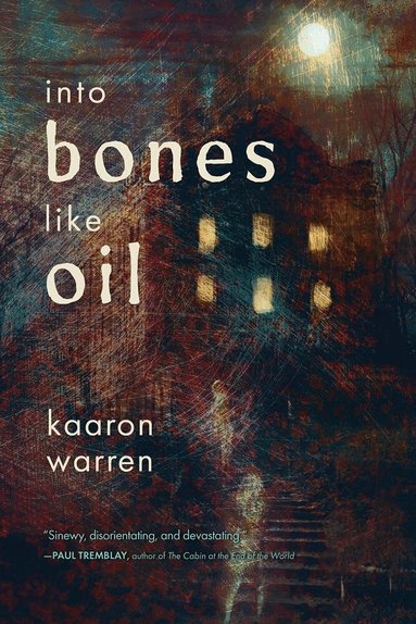 Kaaron Warren - Into Bones like Oil, Häftad
