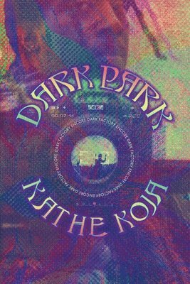 Kathe Koja - Dark Park, Häftad