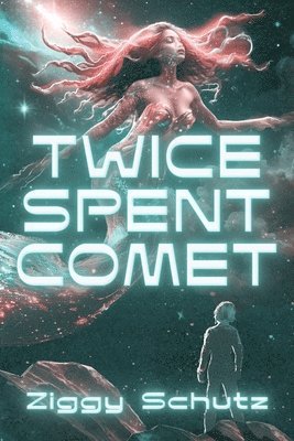 bokomslag Twice-Spent Comet