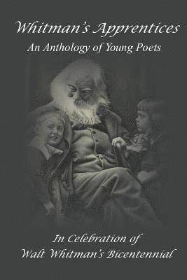 Whitman's Apprentices: An Anthology of Young Poets 1