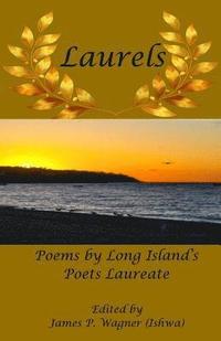 bokomslag Laurels: The Poetry of Long Island's Poets Laureate