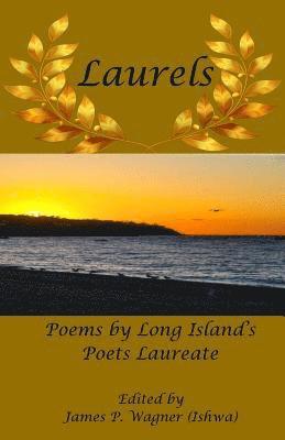 Laurels: The Poetry of Long Island's Poets Laureate 1