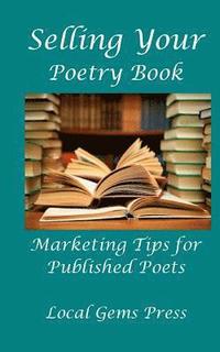 bokomslag Selling Your Poetry Book: Marketing Tips For Published Poets