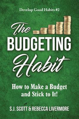 bokomslag The Budgeting Habit: How to Make a Budget and Stick to It!