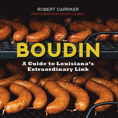 Boudin: A Guide to Louisiana's Extraordinary Link (2nd Ed.) 1