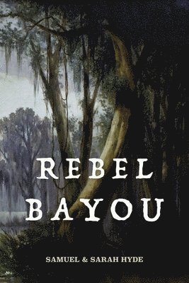 Samuel Hyde - Rebel Bayou, Häftad