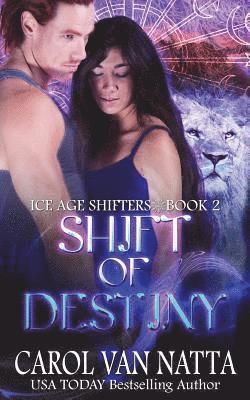 Shift of Destiny: Ice Age Shifters Book 2 1