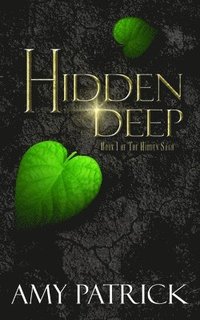 bokomslag Hidden Deep, Book 1 of the Hidden Saga