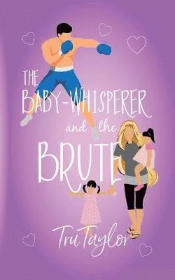 The Baby-whisperer and the Brute 1