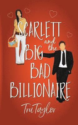 Scarlett and the Big Bad Billionaire
