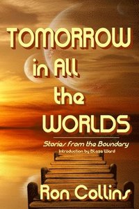 bokomslag Tomorrow in All the Worlds: Stories from the Boundary