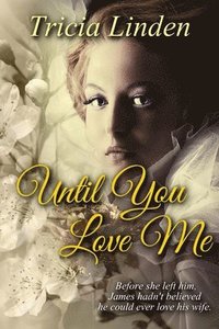 bokomslag Until You Love Me: a Jules Vanderzeit novel