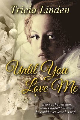 Until You Love Me: a Jules Vanderzeit novel 1