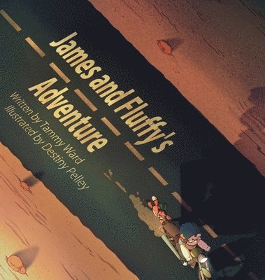 Tammy Ward - James and Fluffy's Adventure, Inbunden