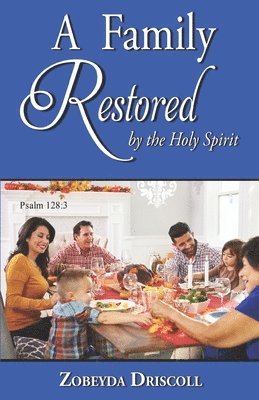 bokomslag Family Restored by the Holy Spirit