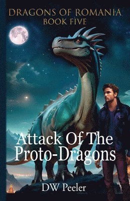 bokomslag Attack Of The Proto-Dragons