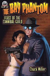 bokomslag The Bay Phantom-Feast of the Cannibal Guild