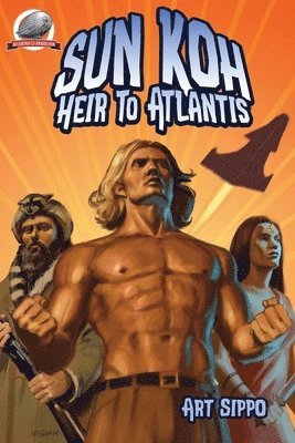 Arthur C. Sippo - Sun-Koh Heir to Atlantis, Häftad