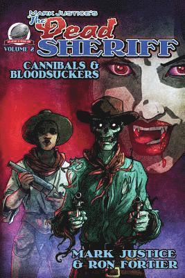 Ron Fortier - Mark Justice's The Dead Sheriff Cannibals and Bloodsuckers, Häftad