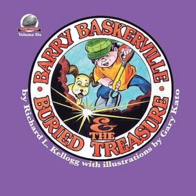Richard L. Kellogg - Barry Baskerville and the Buried Treasure, Häftad