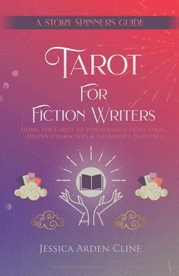 Jessica Arden Cline - Tarot for Fiction Writers, Häftad